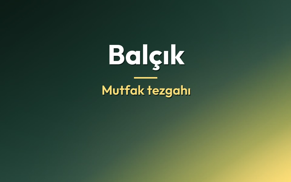 Balçık Mutfak tezgahı