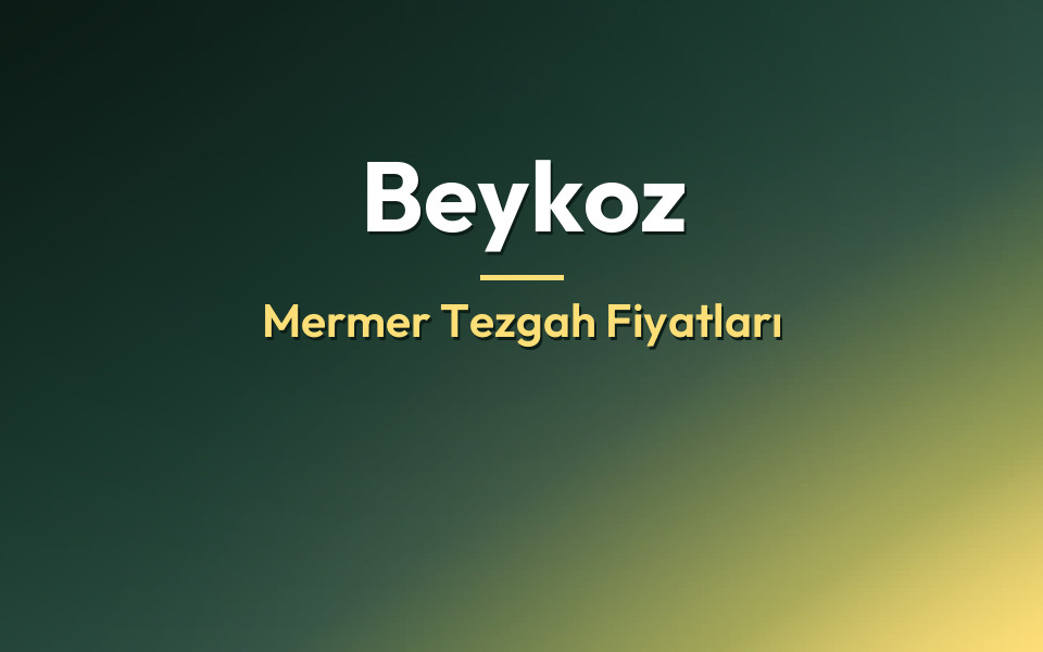 Beykoz Mermer Tezgah Fiyatları