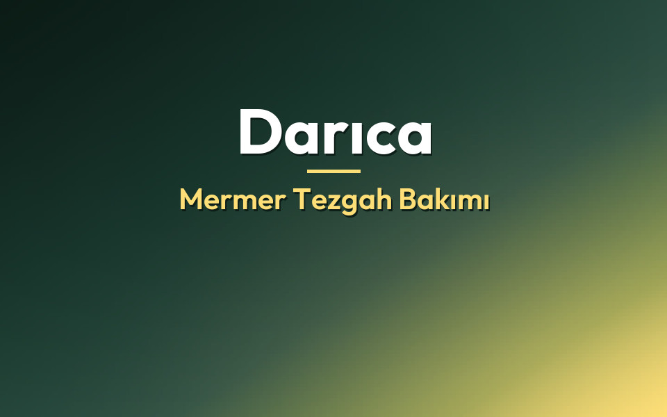 Darıca Mermer Tezgah Bakımı