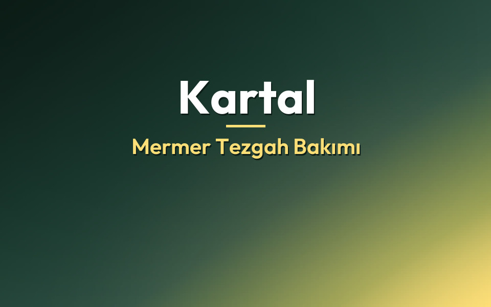Kartal Mermer Tezgah Bakımı
