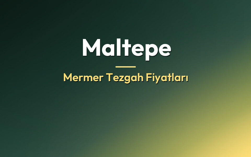 Maltepe Mermer Tezgah Fiyatları