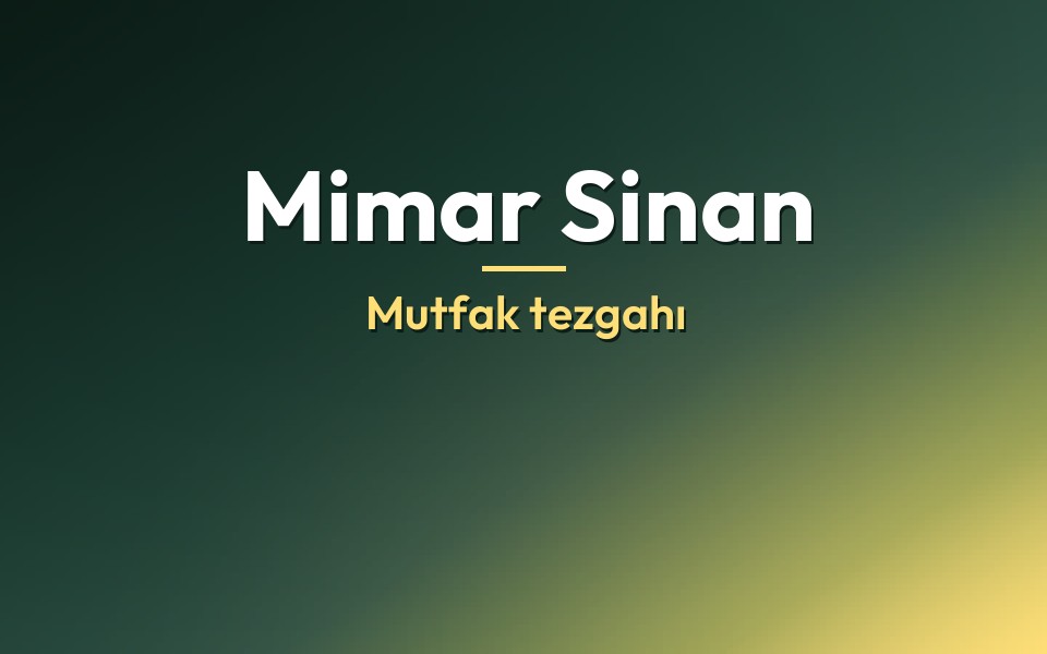 Mimar Sinan Mutfak tezgahı