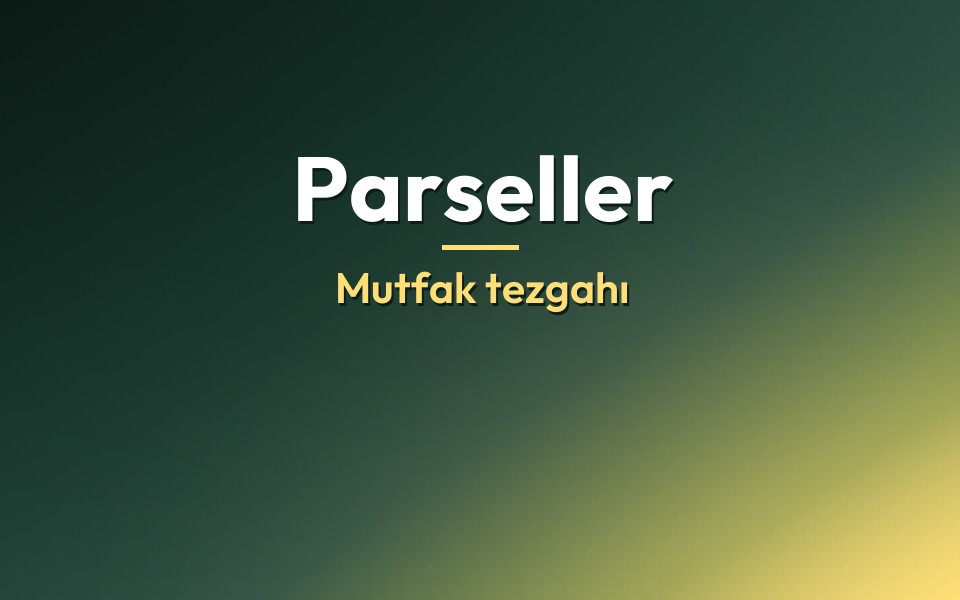 Parseller Mutfak tezgahı