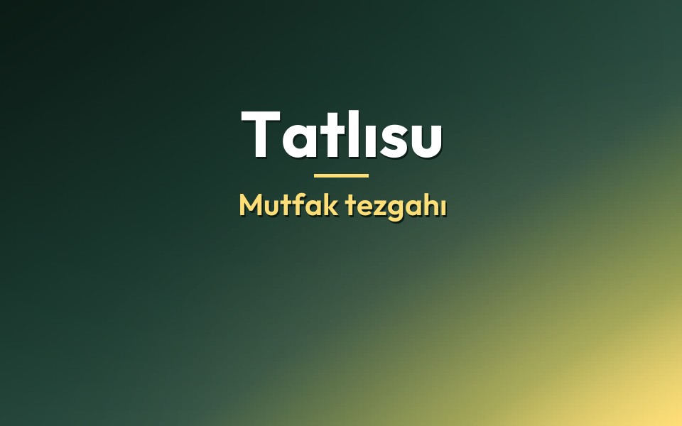 Tatlısu Mutfak tezgahı